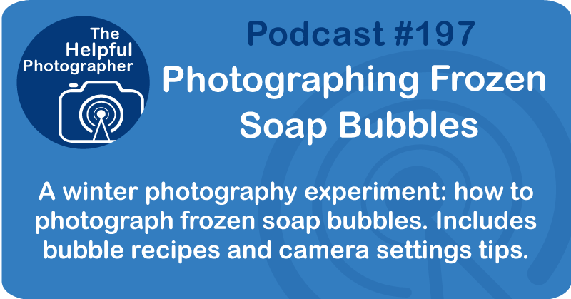 Photographing Frozen Soap Bubbles #197